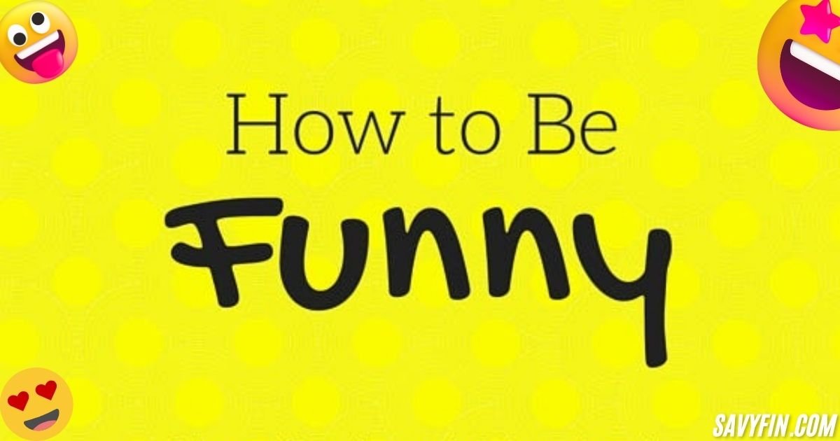 30 Techniques on How to Be Funny