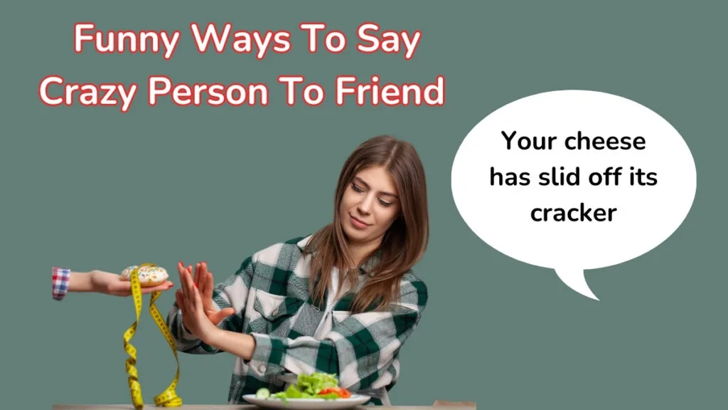Funny Ways To Say Crazy Person To Uncle